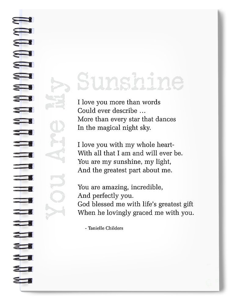Sunshine Spiral Notebook featuring the digital art You Are My Sunshine by Tanielle Childers