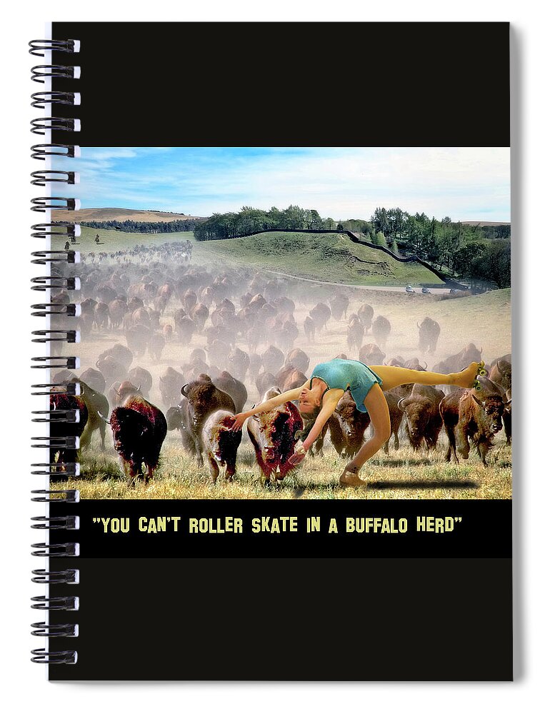 2d Spiral Notebook featuring the digital art You Can't Roller Skate In A Buffalo Herd by Brian Wallace