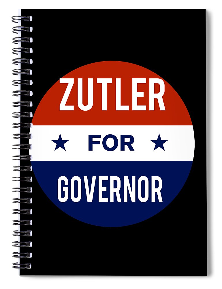 Election Spiral Notebook featuring the digital art Zutler For Governor by Flippin Sweet Gear