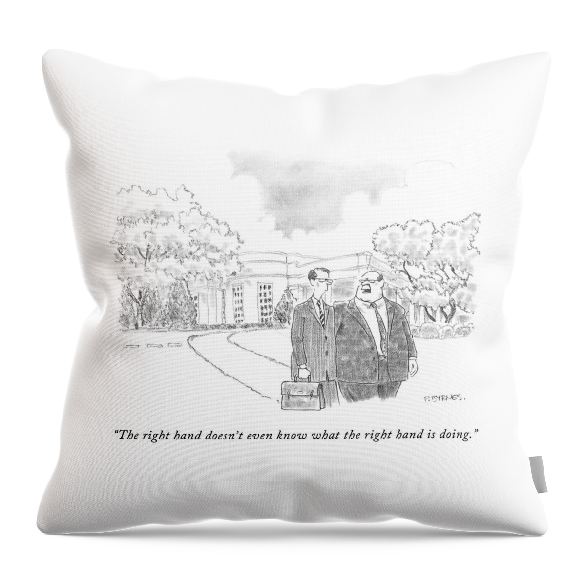 The Right Hand Doesn't Even Know What The Right Throw Pillow