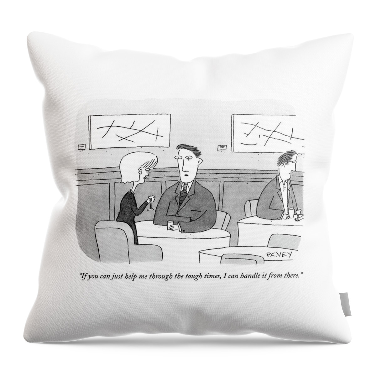 If You Can Just Help Me Through The Tough Times Throw Pillow