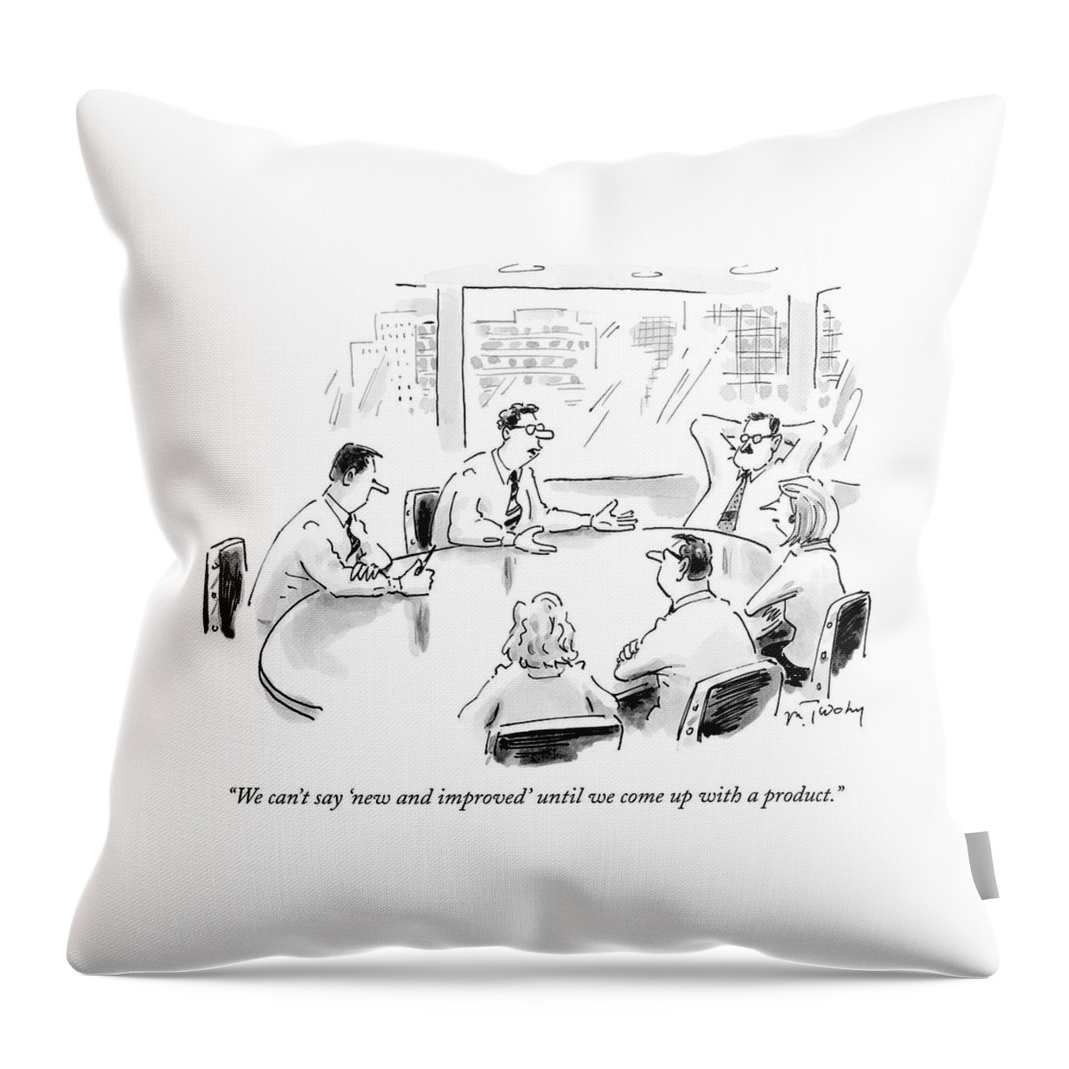 We Can't Say 'new And Improved' Until We Come Throw Pillow