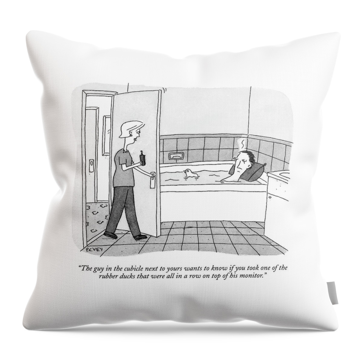 The Guy In The Cubicle Next To Yours Wants Throw Pillow