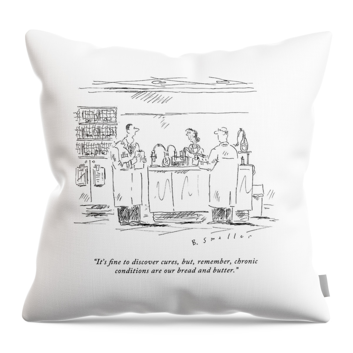 It's Fine To Discover Cures Throw Pillow