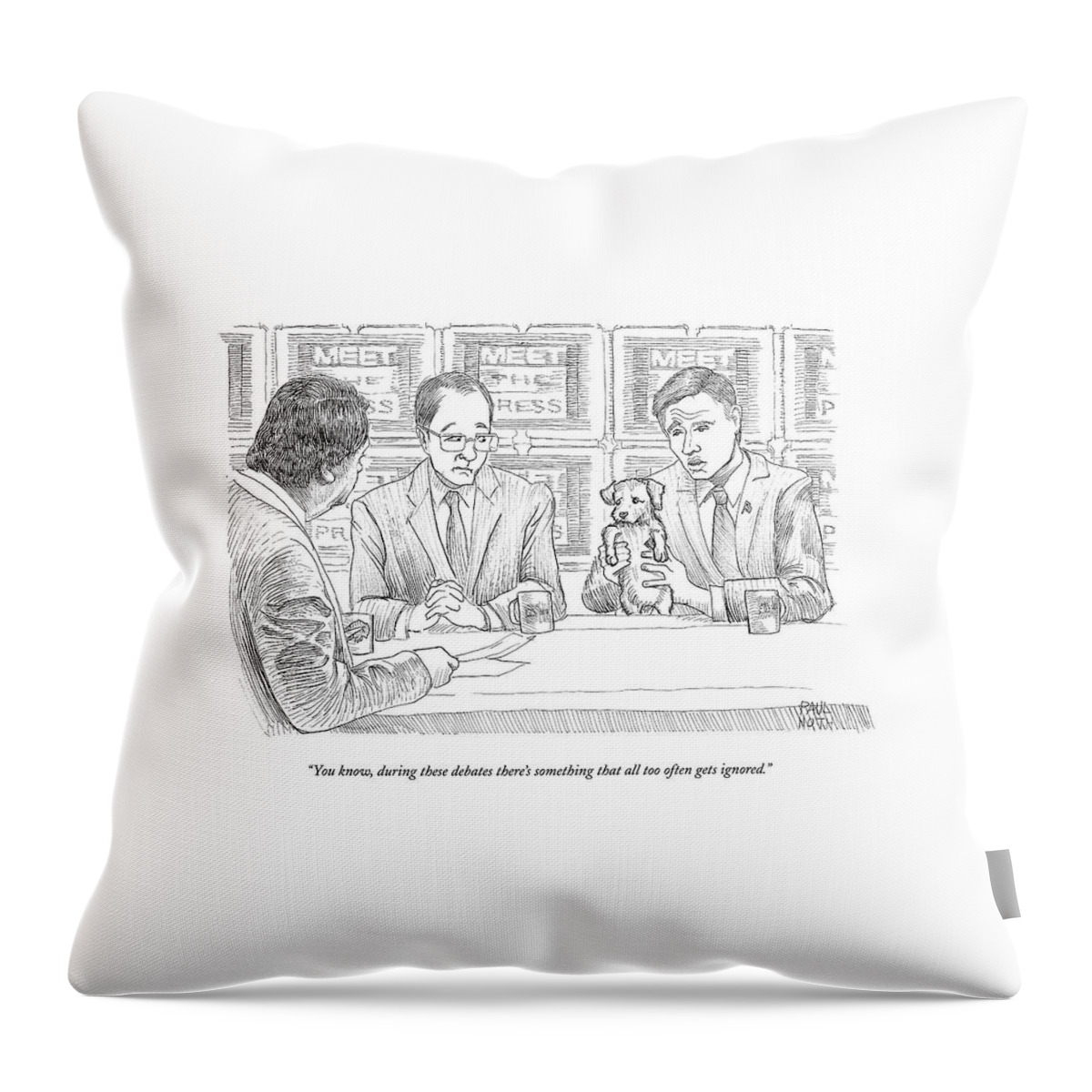 You Know, During These Debates There's Something Throw Pillow