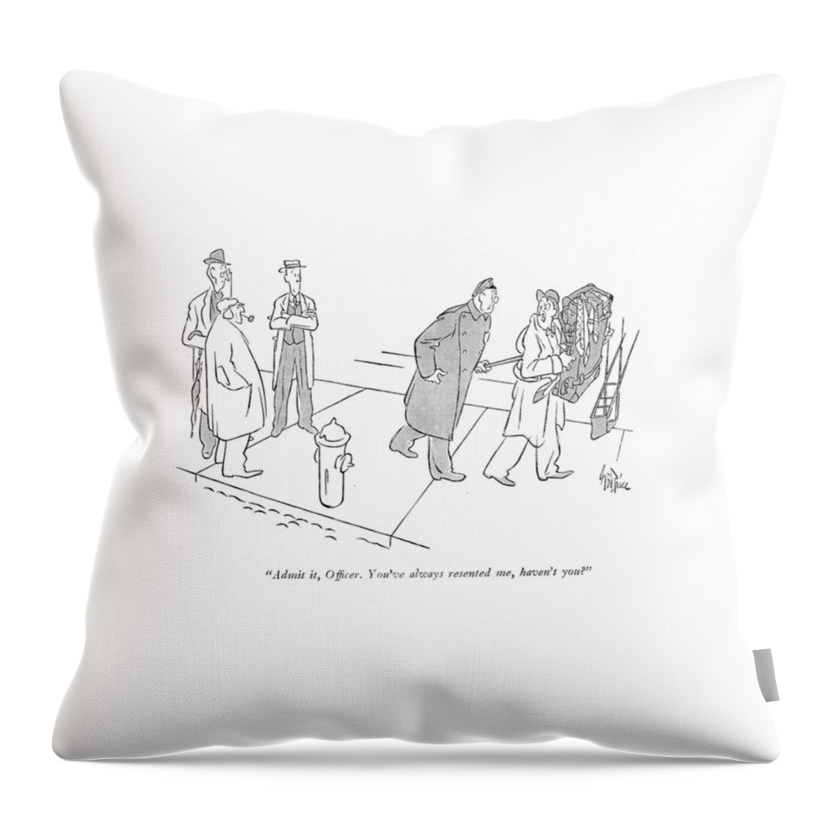 Admit It, Of?cer. You've Always Resented Me Throw Pillow