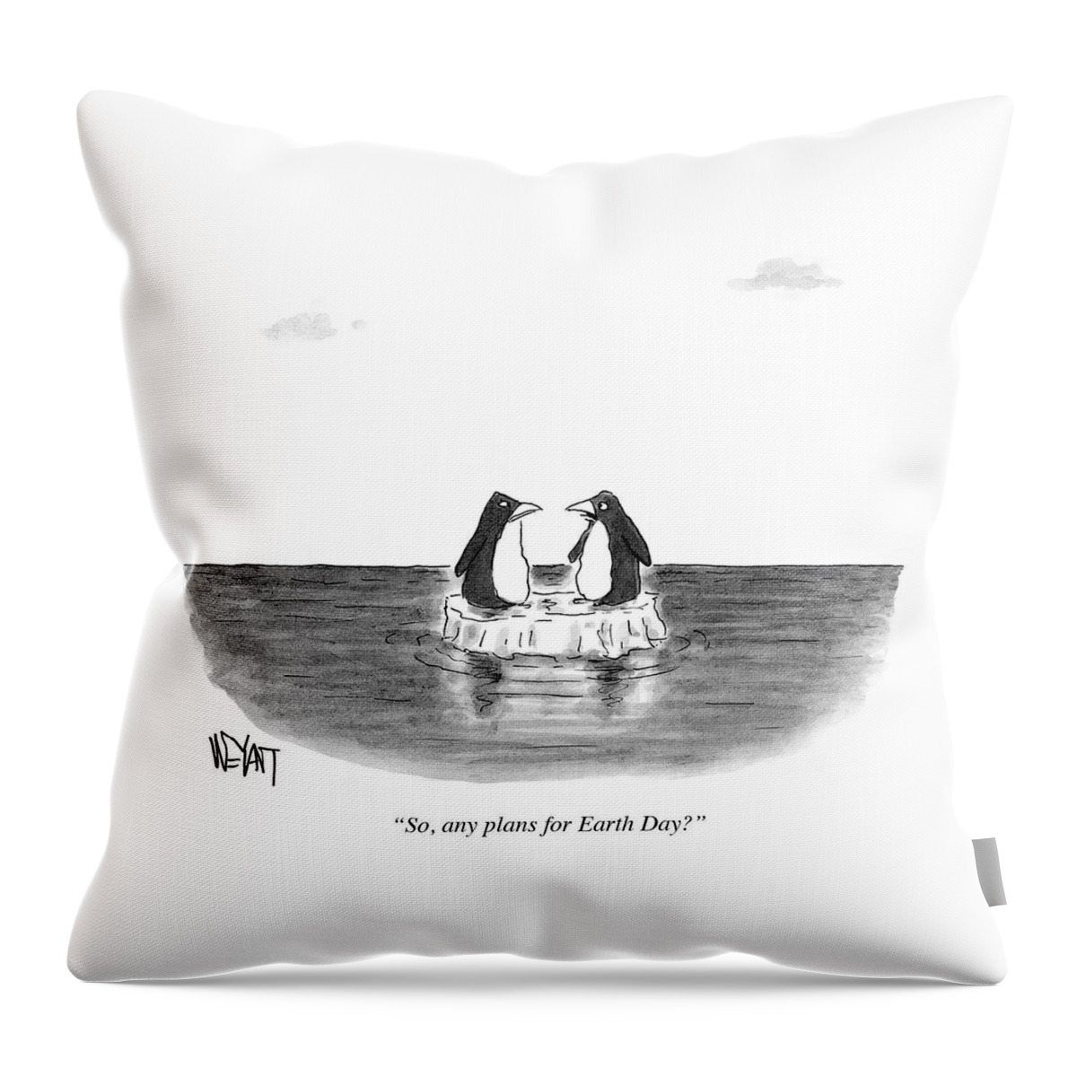 Any Plans For Earth Day Throw Pillow