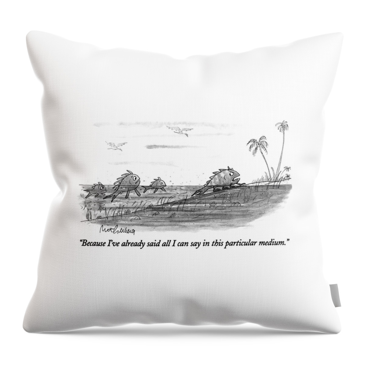 Because I've Already Said All I Can Say In This Throw Pillow