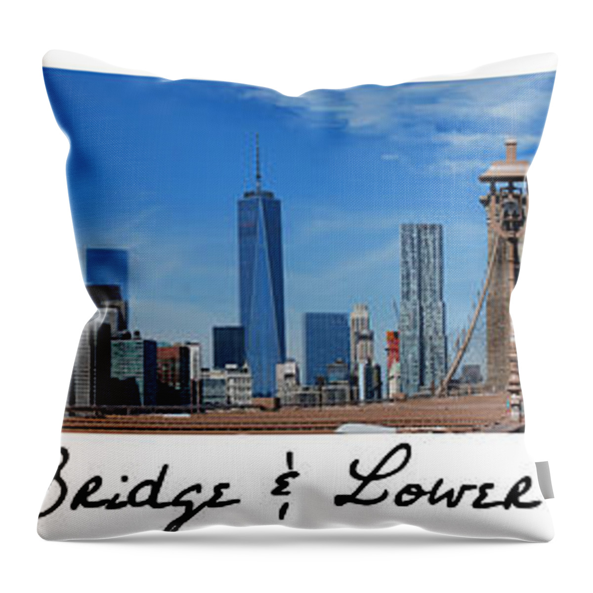Wright Throw Pillow featuring the photograph Brooklyn Bridge and Lower Manhattan script by Paulette B Wright
