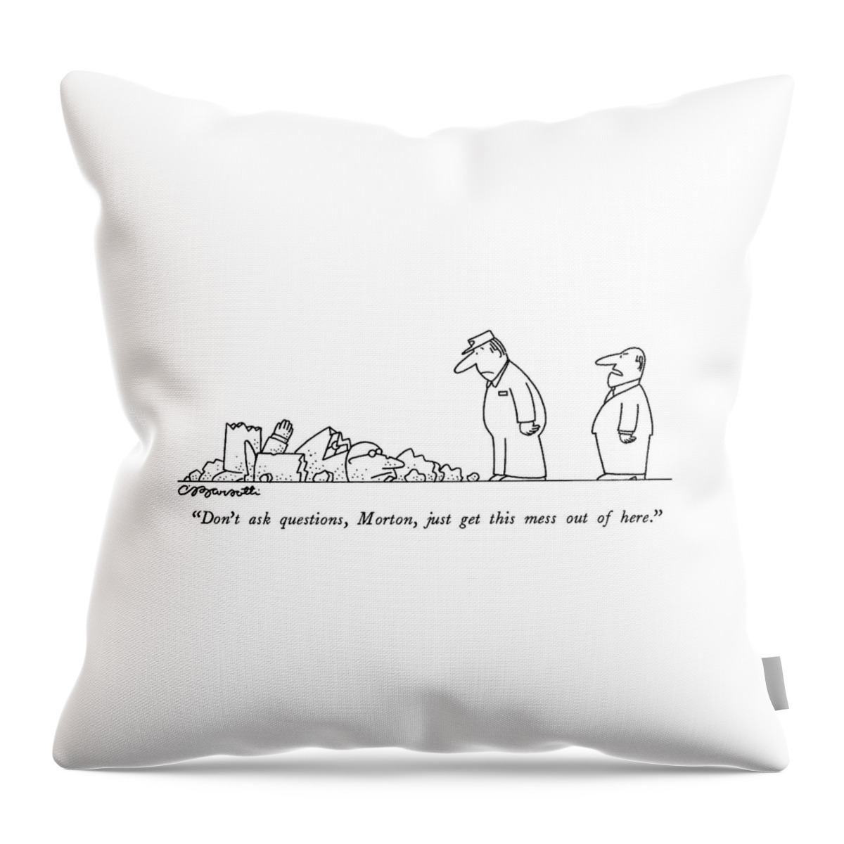 Don't Ask Questions Throw Pillow