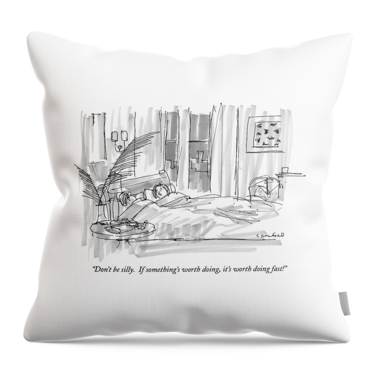 Don't Be Silly.  If Something's Worth Doing Throw Pillow