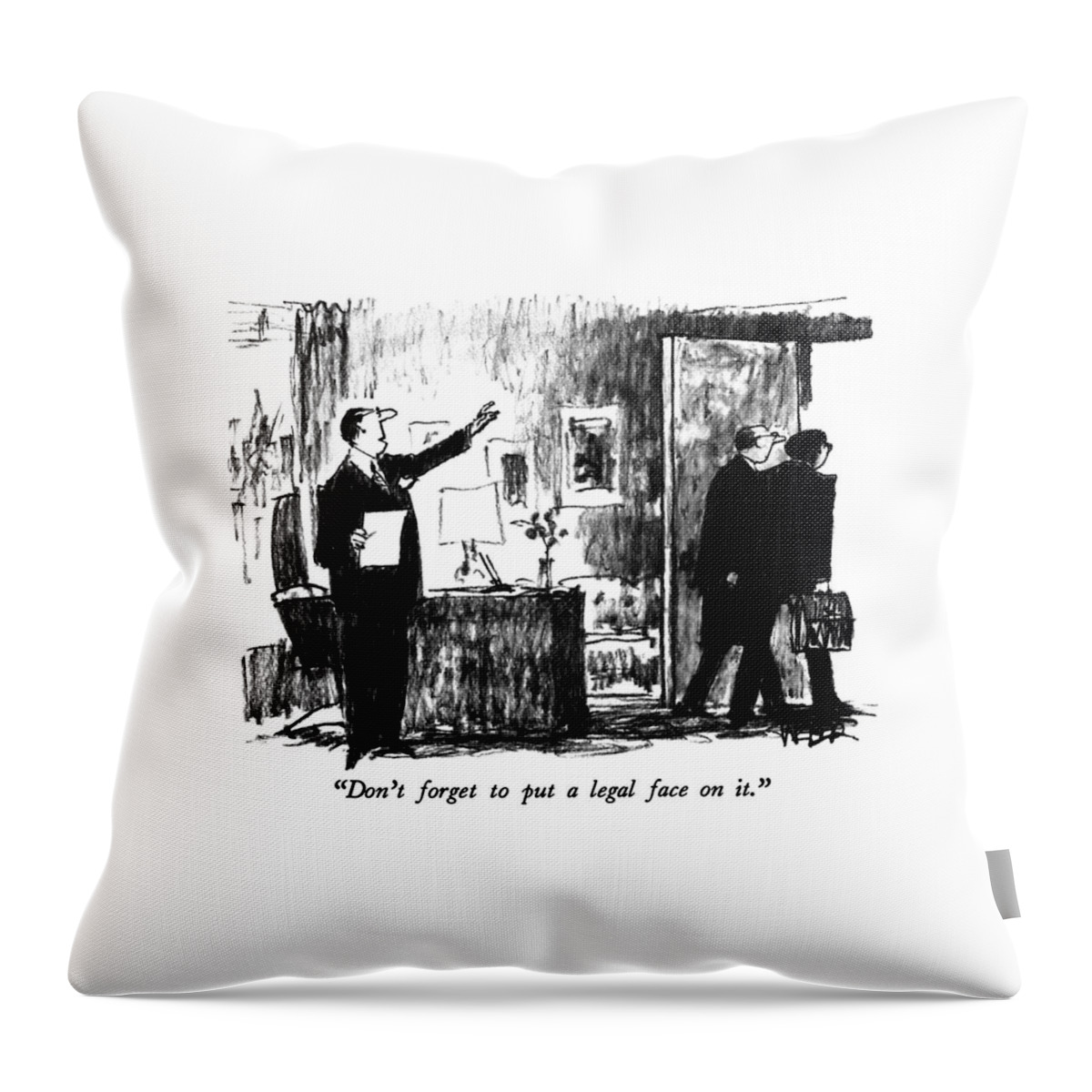 Don't Forget To Put A Legal Face On It Throw Pillow