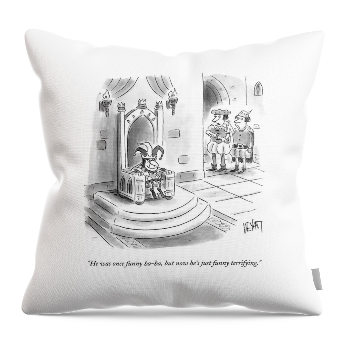 He Was Once Funny Ha-ha Throw Pillow