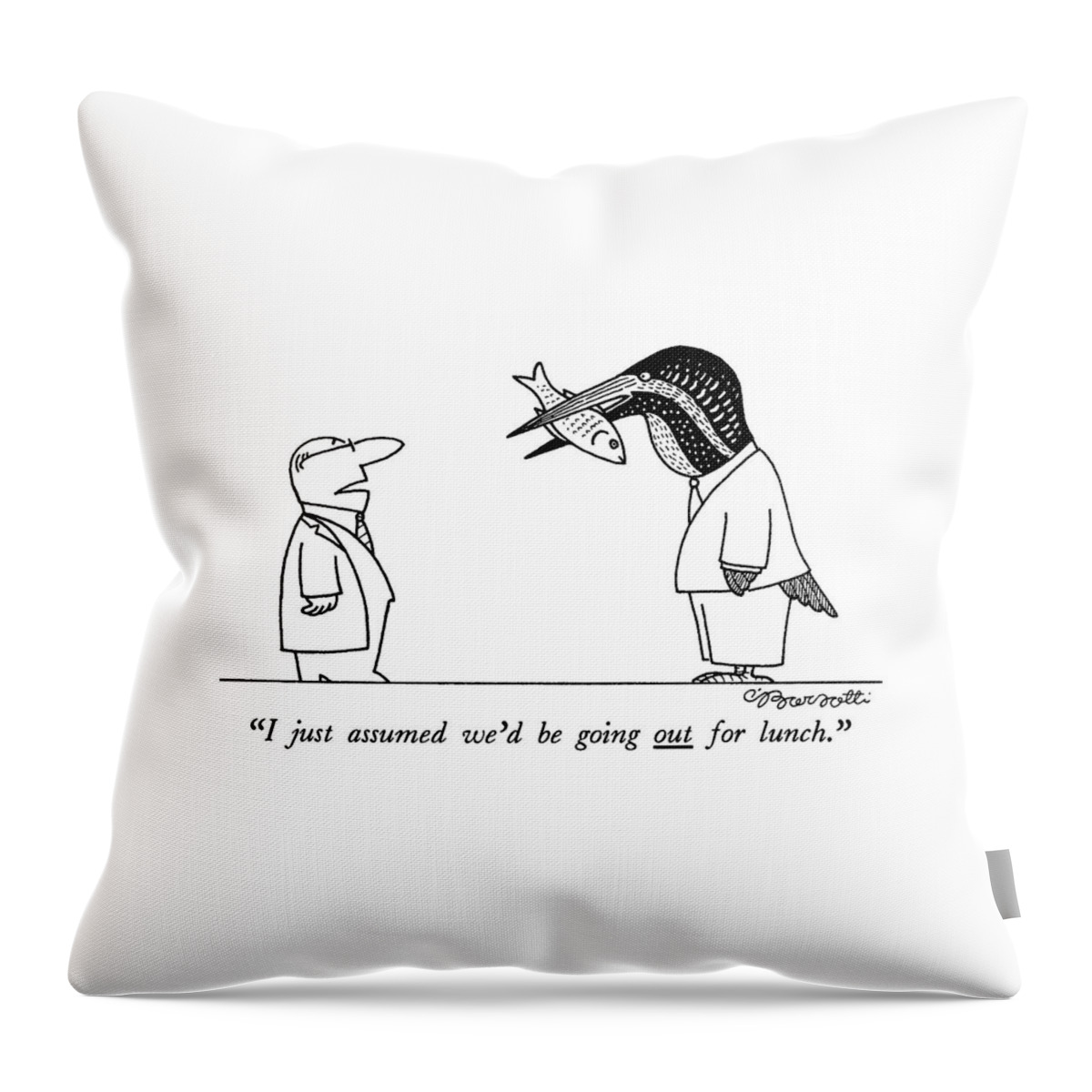 I Just Assumed We'd Be Going Out For Lunch Throw Pillow
