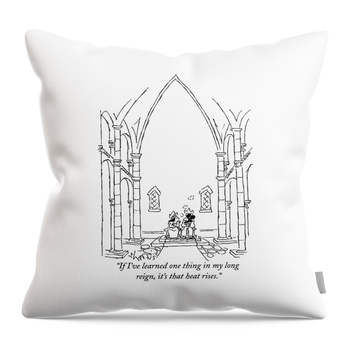 If I've Learned One Thing In My Long Reign Throw Pillow