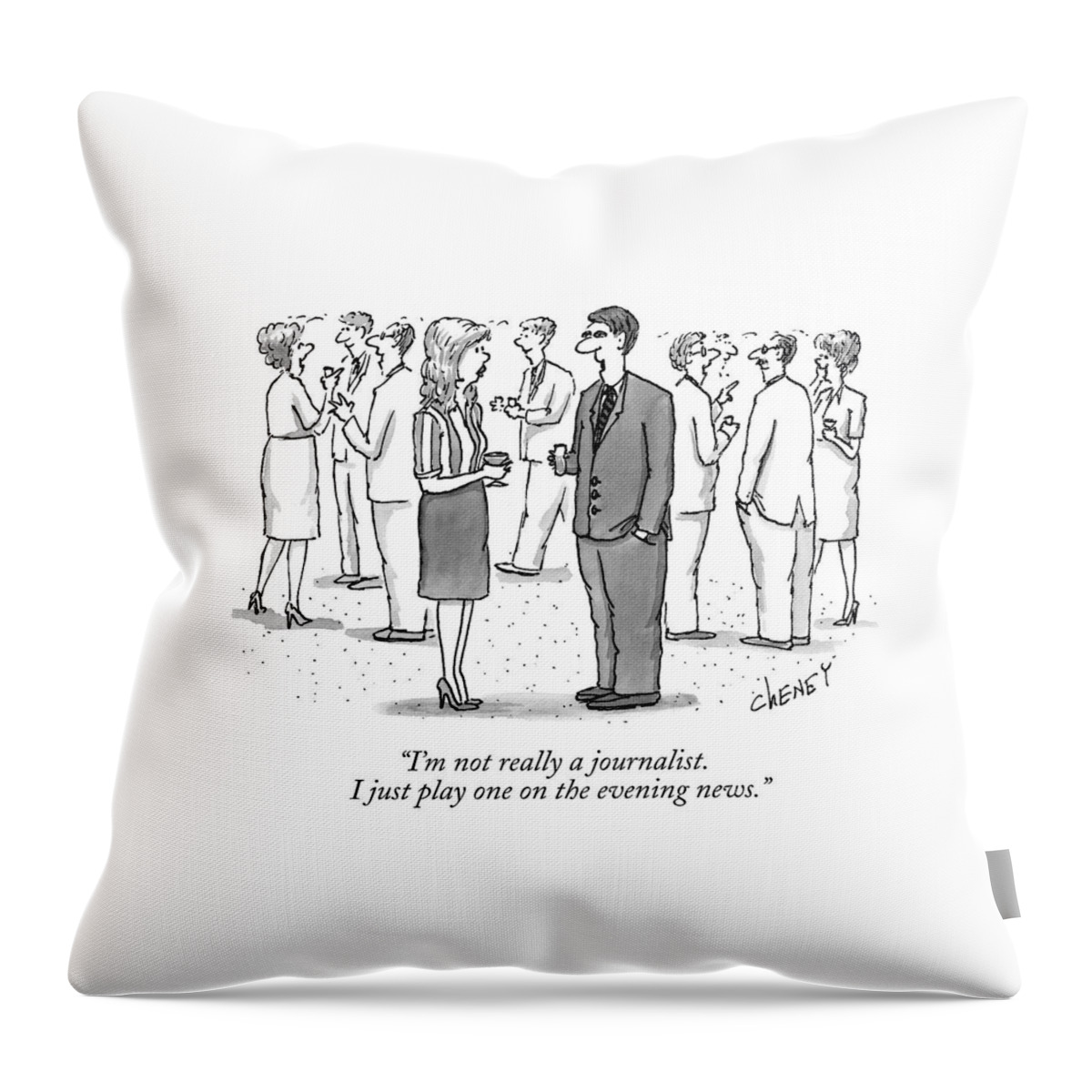 I'm Not Really A Journalist. I Just Play One Throw Pillow
