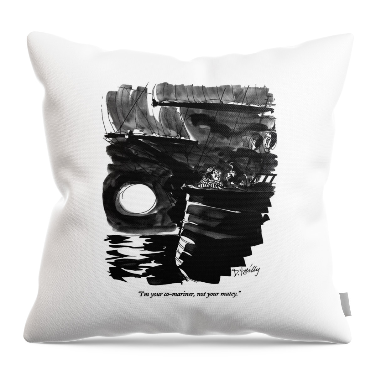I'm Your Co-mariner Throw Pillow