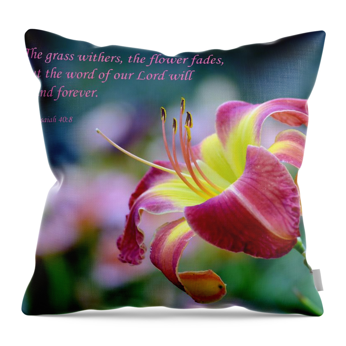 Scripture Throw Pillow featuring the photograph Isaiah 40-8 by Deena Stoddard