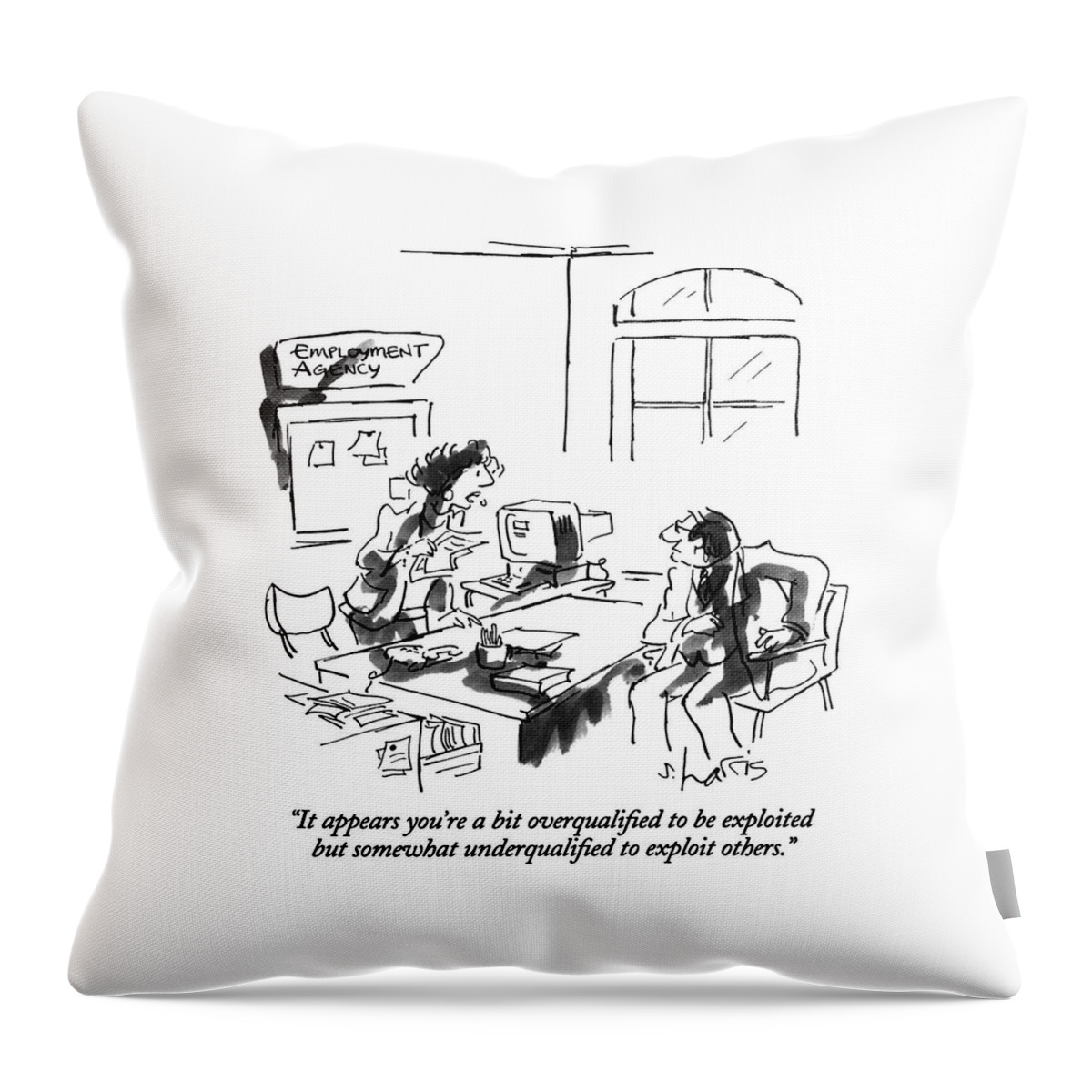 It Appears You're A Bit Overqualified Throw Pillow