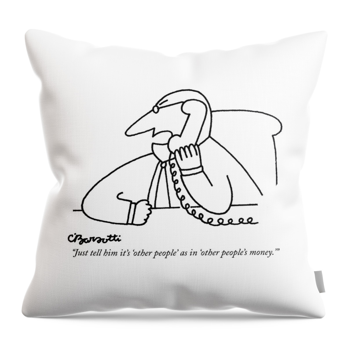 Just Tell Him It's 'other People' As In 'other Throw Pillow