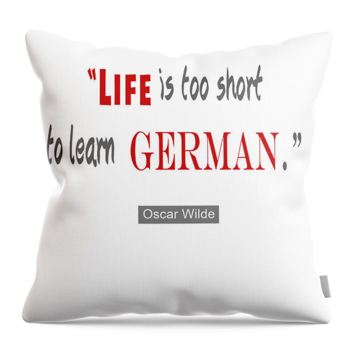 Life Is Too Short Throw Pillow featuring the digital art Life is too Short Oscar Wilde by Nik Helbig