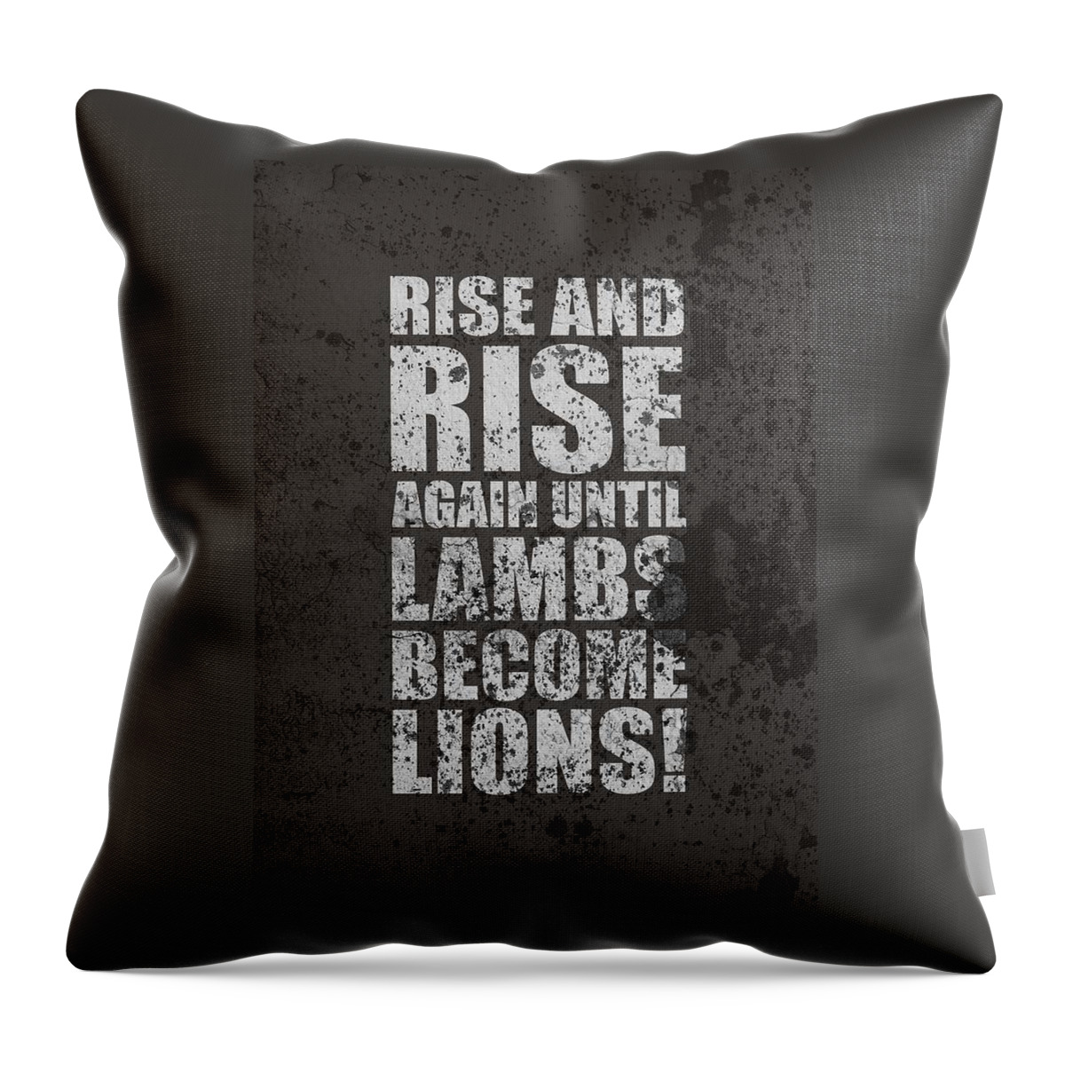 Rise And Rise Again Until Lambs Become Lions Throw Pillow featuring the digital art Life Motivating Quotes Poster by Lab No 4 - The Quotography Department