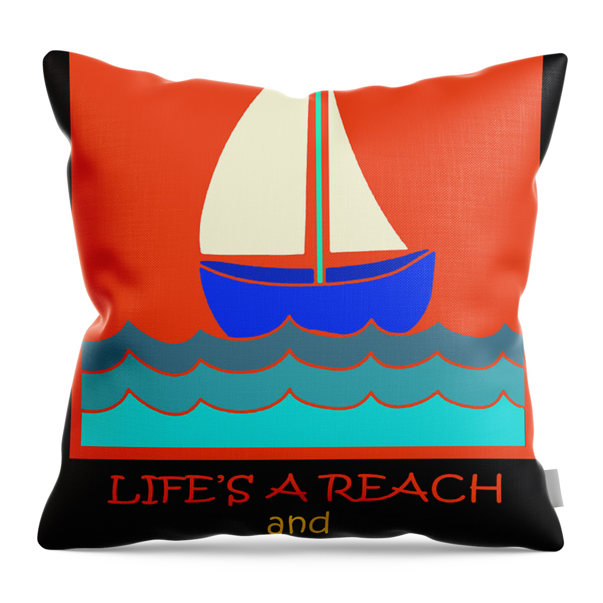 Boating Throw Pillow featuring the digital art Life's a Reach and Then You Jibe by Vagabond Folk Art - Virginia Vivier