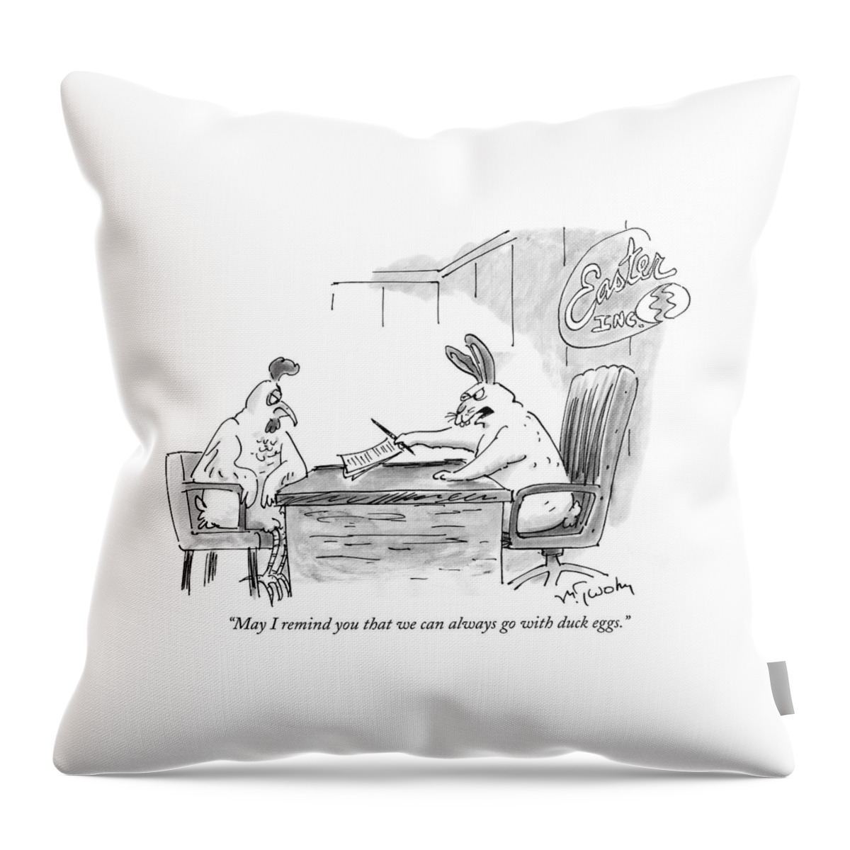 May I Remind You That We Can Always Go With Duck Throw Pillow