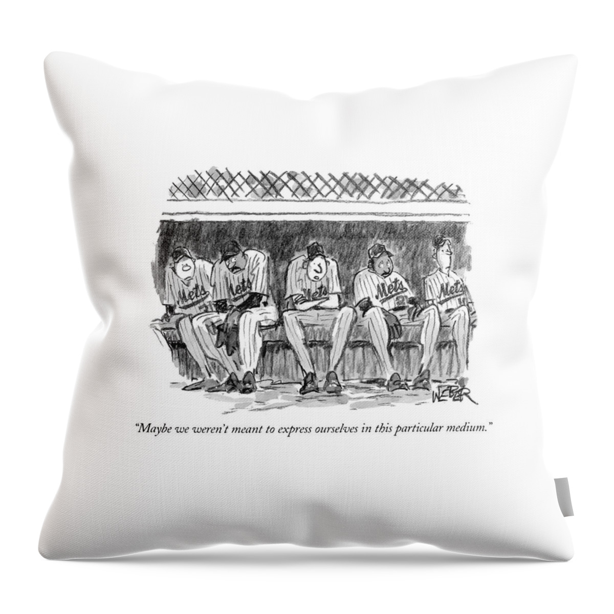 Maybe We Weren't Meant To Express Ourselves Throw Pillow