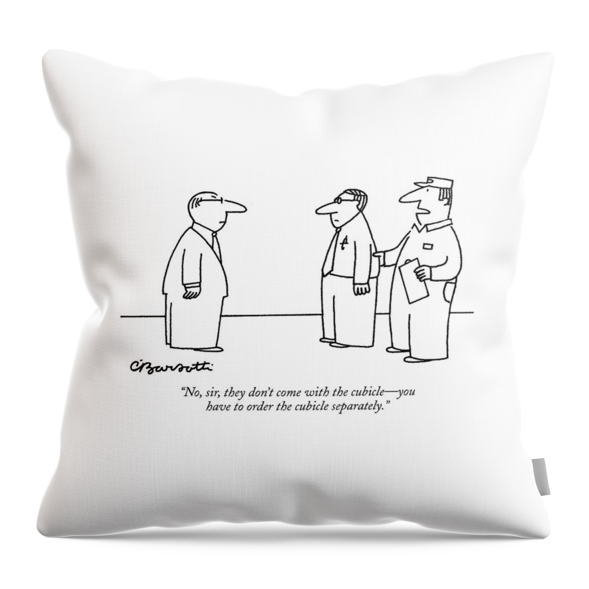 No, Sir, They Don't Come With The Cubicle - Throw Pillow
