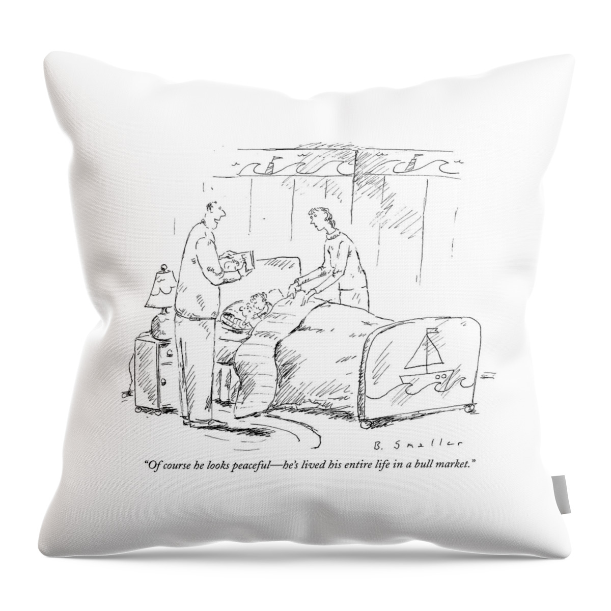 Of Course He Looks Peaceful - He's Lived Throw Pillow