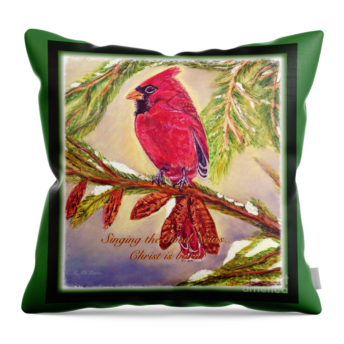 Male Red Cardianl Perched On A Evergreen Tree Branch With Pinecones Snow Beginning To Melt Light Filtering In With Blue Skies Behind It Border Christmas Image Christmas Message Nature Paintings Cardinal Birdaintings Acrylic Paintings Throw Pillow featuring the painting Singing the Good News with a Christmas message by Kimberlee Baxter
