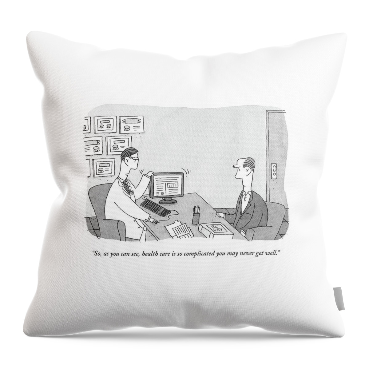 So, As You Can See, Health Care Is So Complicated Throw Pillow