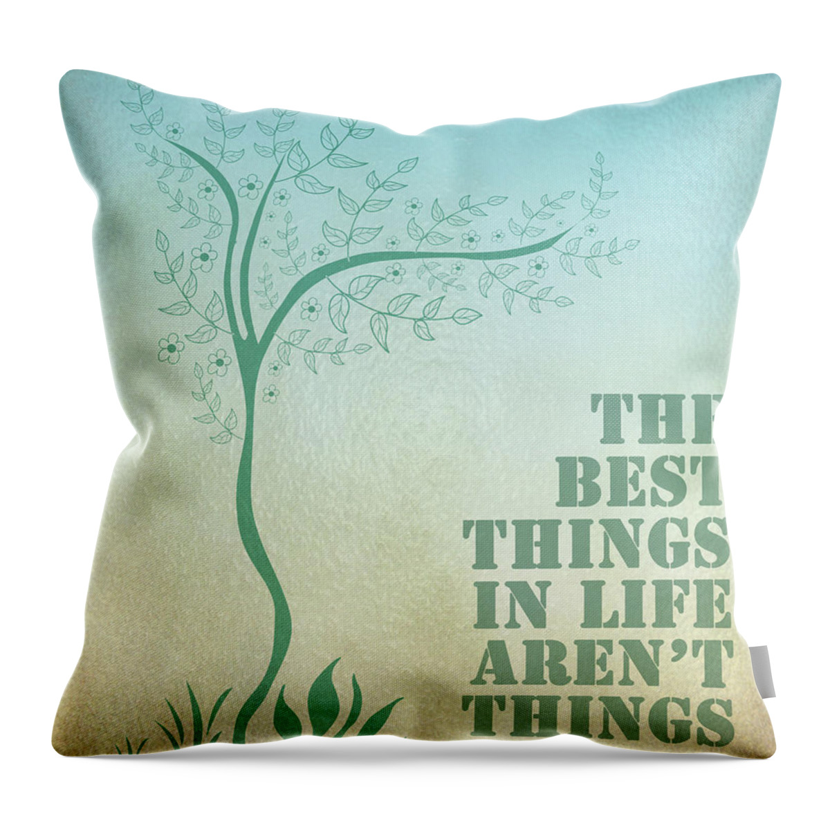 The Best Things In Life Aren't Things Throw Pillow featuring the digital art The best Things In Life Aren't Things by Georgia Clare