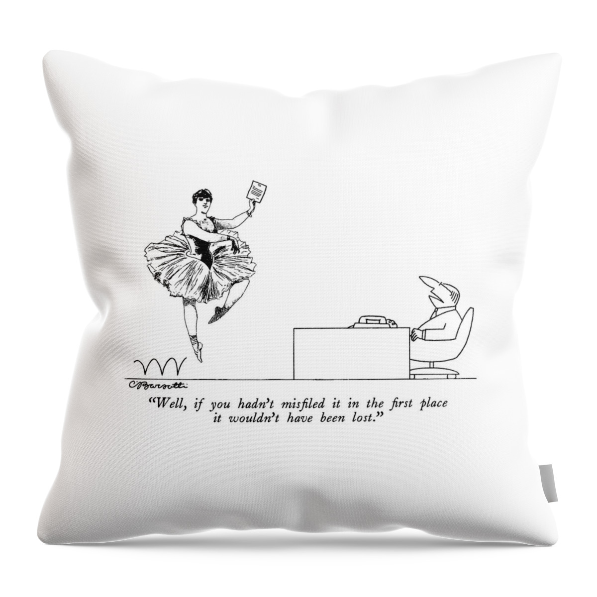 Well, If You Hadn't Misfiled It In The First Throw Pillow