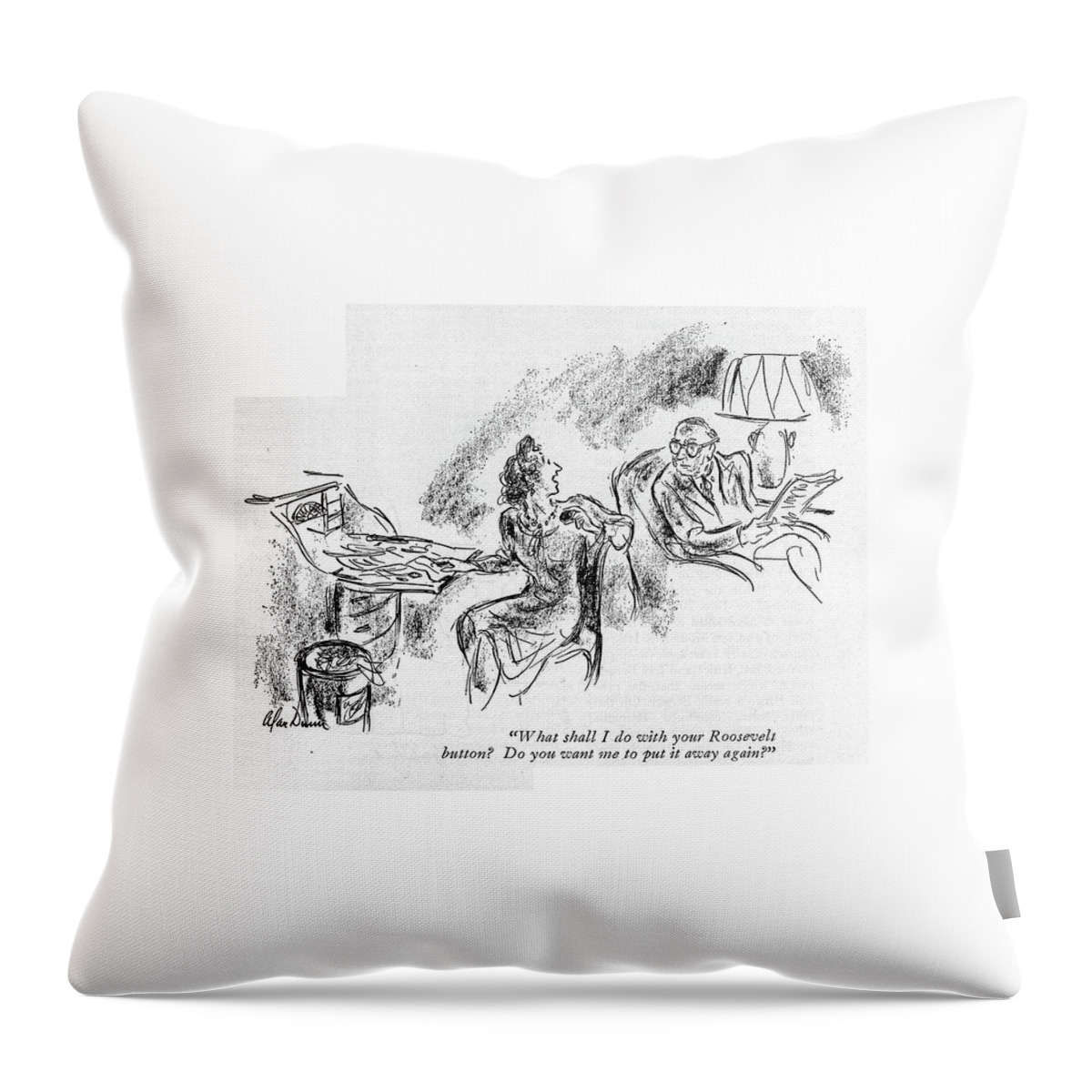 What Shall I Do With Your Roosevelt Button? Throw Pillow