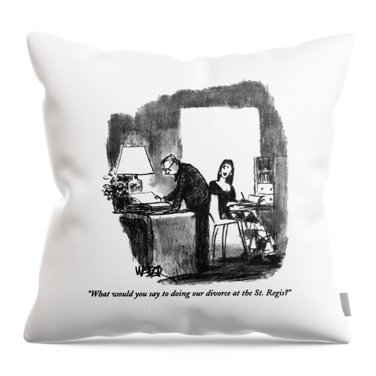 What Would You Say To Doing Our Divorce Throw Pillow
