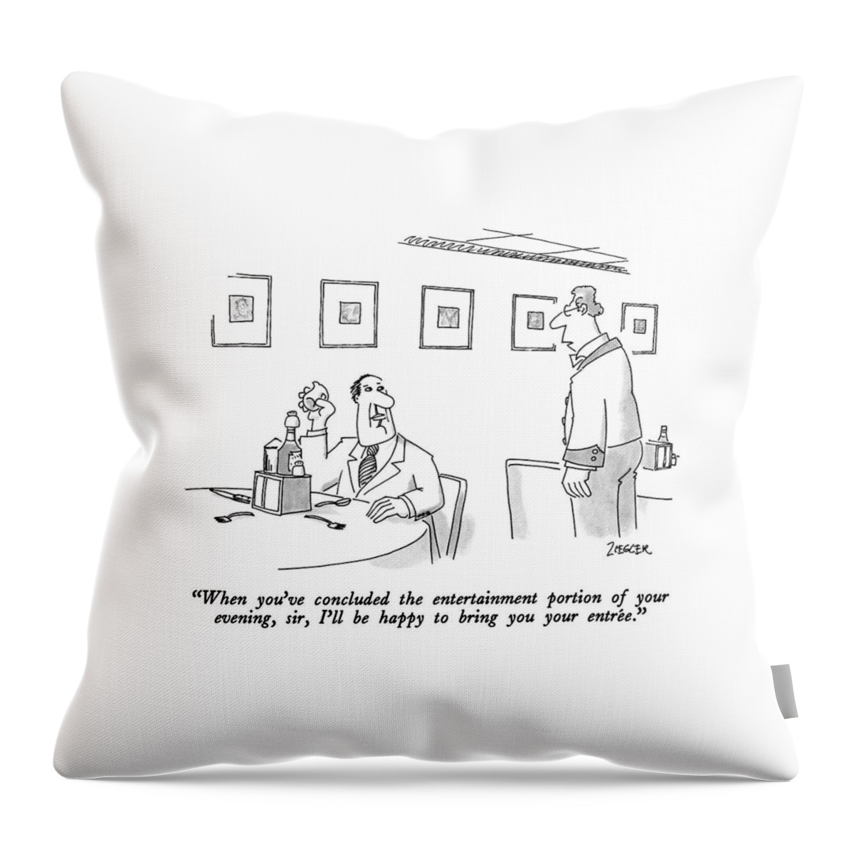When You've Concluded The Entertainment Portion Throw Pillow