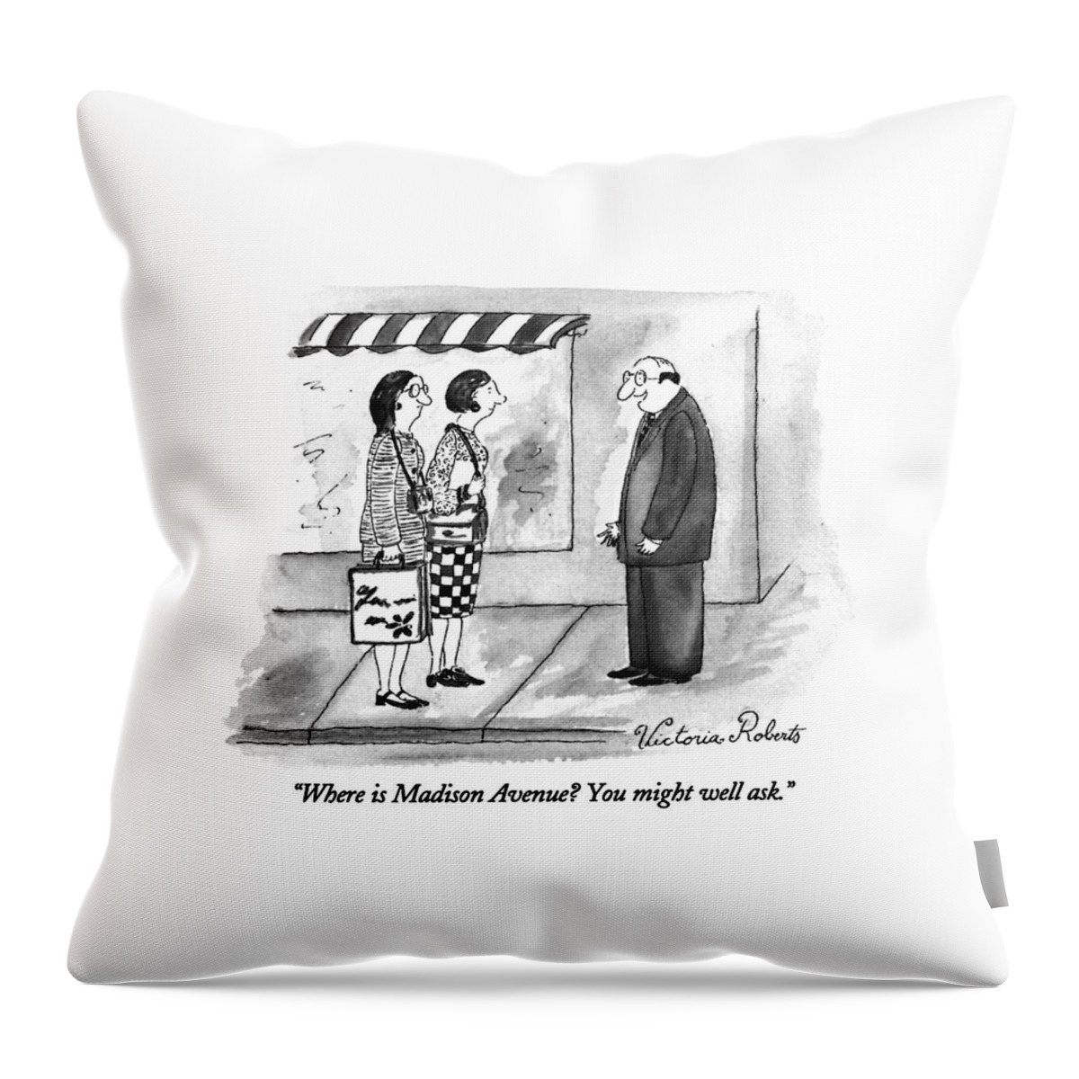 Where Is Madison Avenue?  You Might Well Ask Throw Pillow