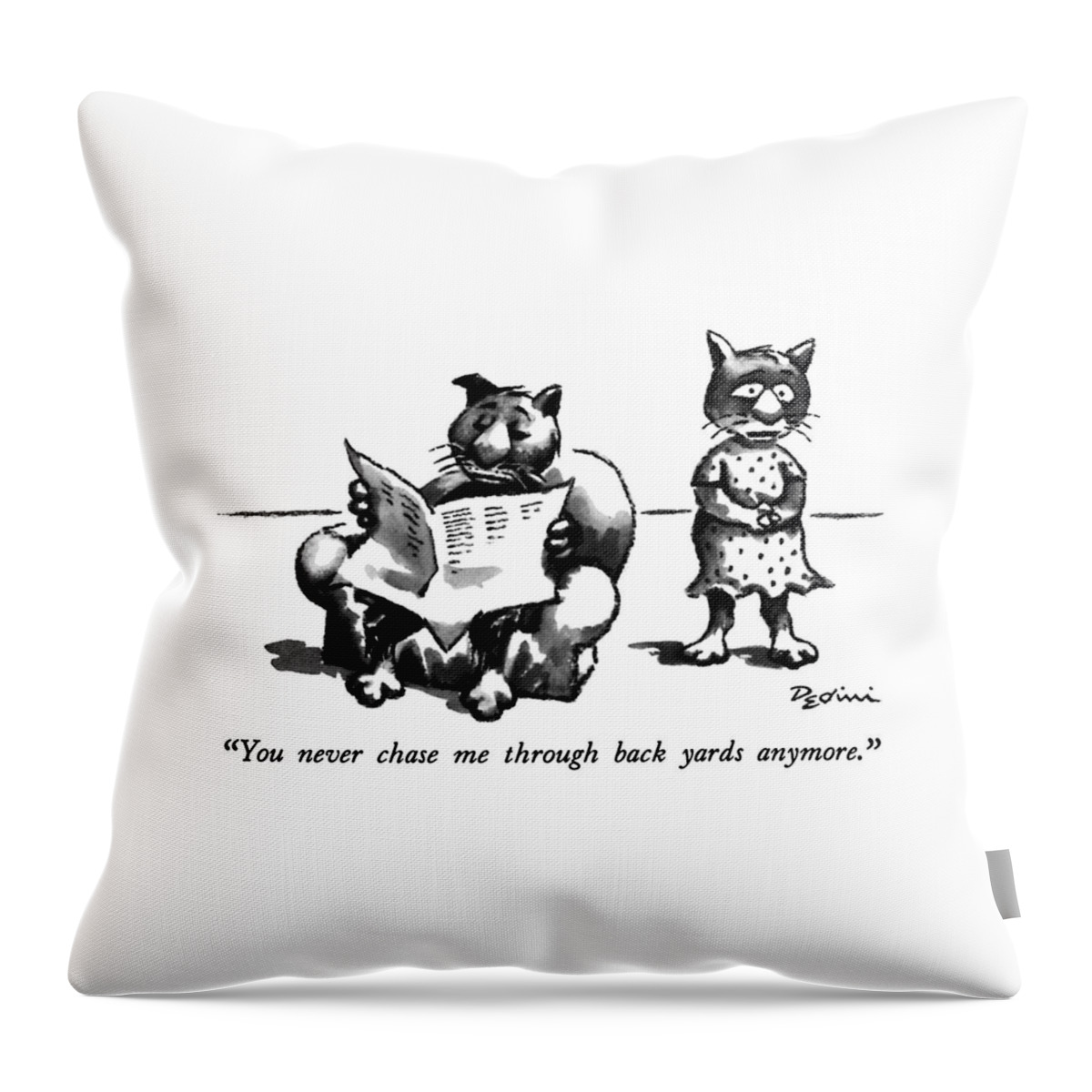 You Never Chase Me Through Back Yards Anymore Throw Pillow