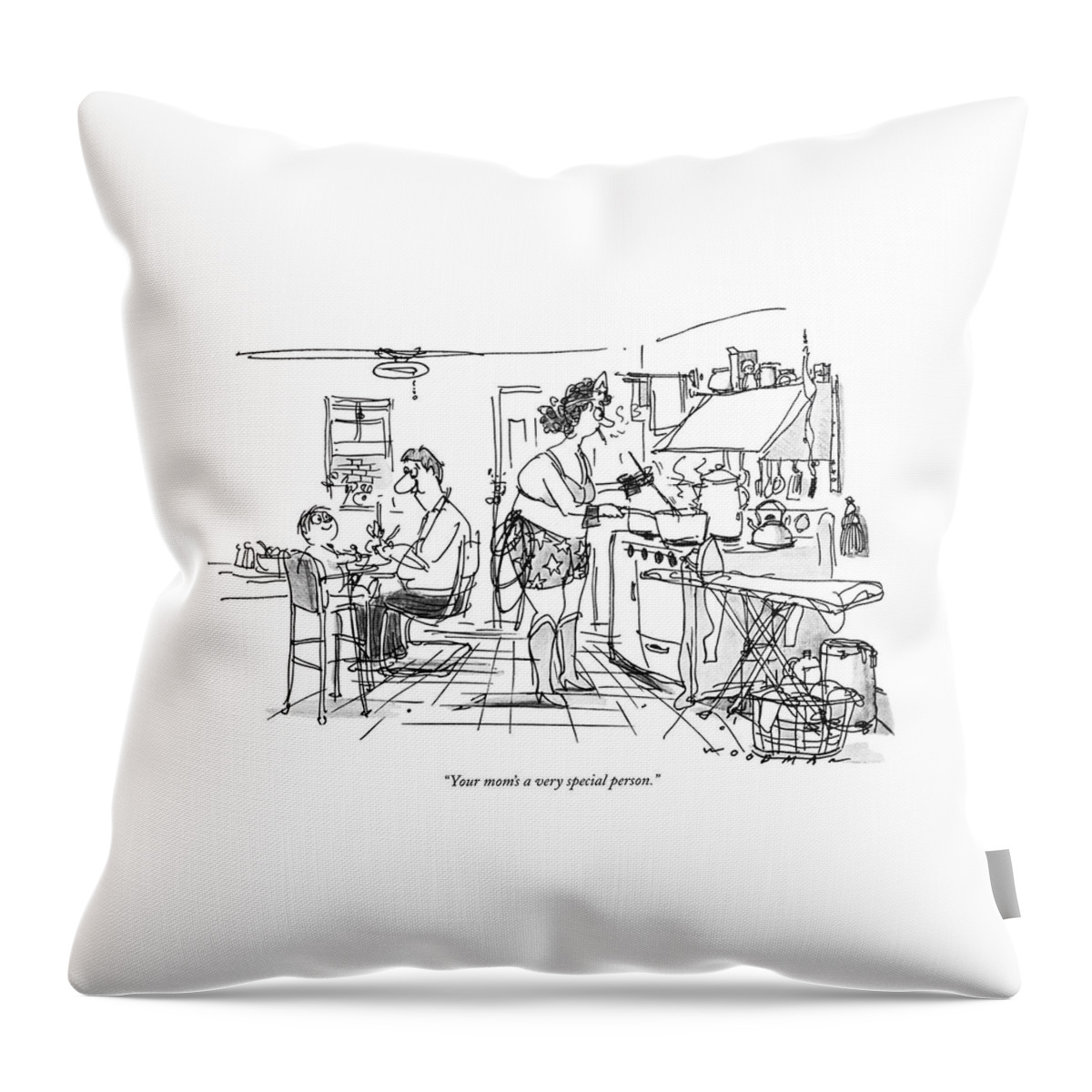 Your Mom's A Very Special Person Throw Pillow
