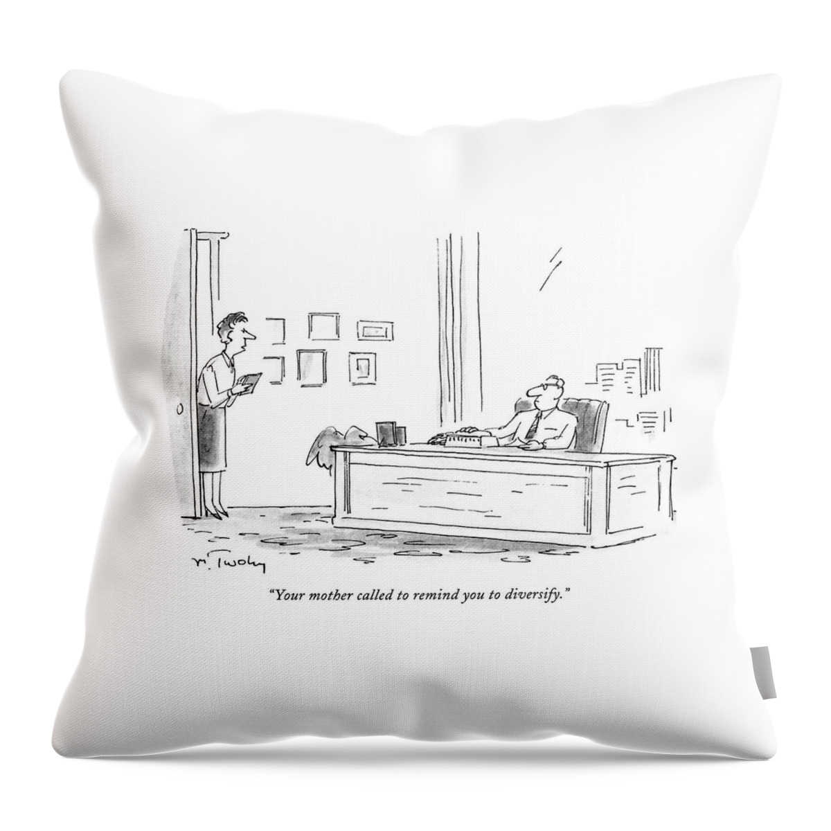 Your Mother Called To Remind You To Diversify Throw Pillow