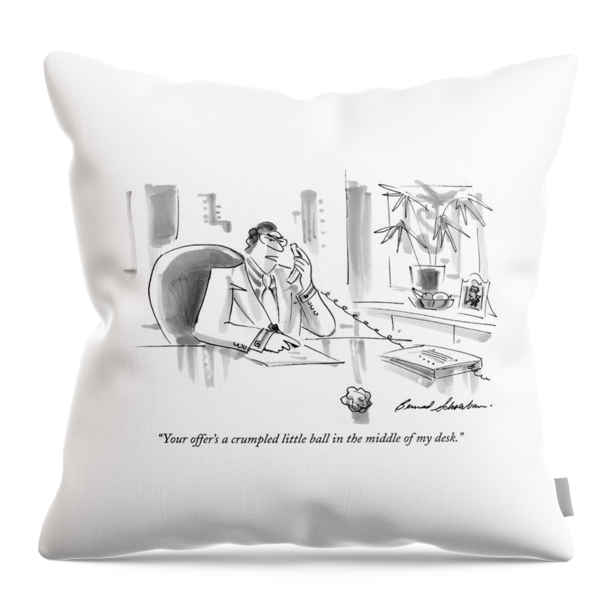 Your Offer's A Crumpled Little Ball In The Middle Throw Pillow