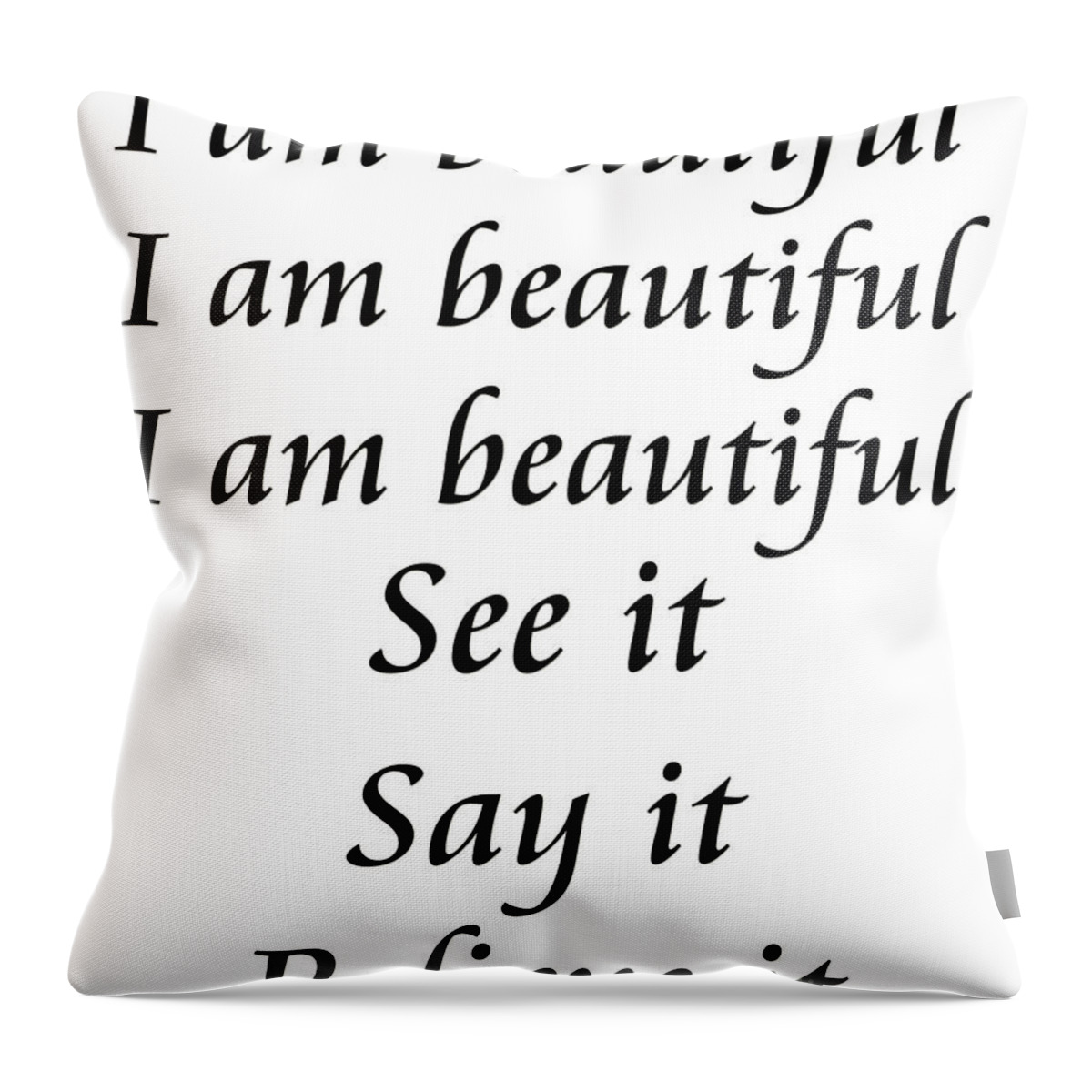 Inspirational Message Sign Throw Pillow featuring the digital art I am beautiful See it Say it Believe it by Andee Design