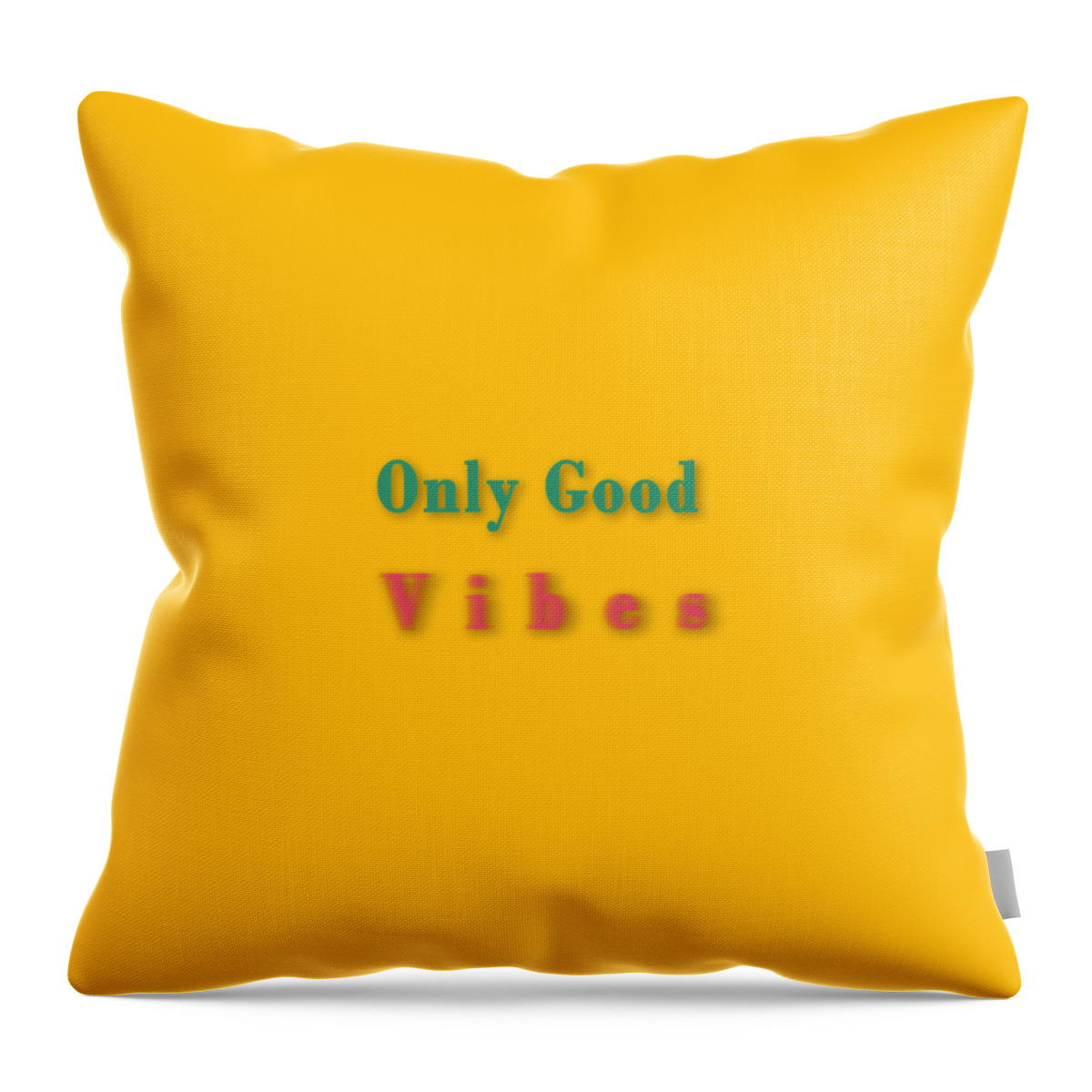 Only Throw Pillow featuring the digital art Only good vibes #1 by Humorous Quotes