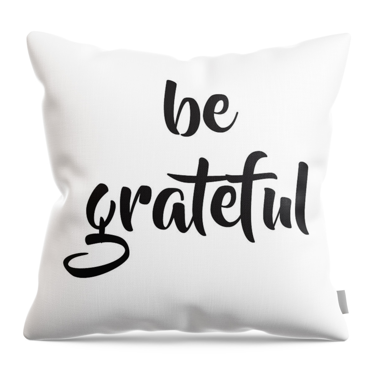 Be Grateful Throw Pillow featuring the mixed media Be Grateful by Studio Grafiikka