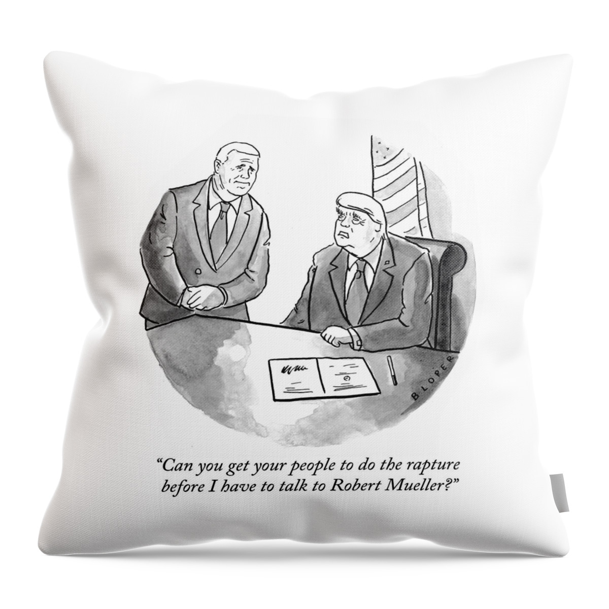 Before I Have To Talk To Robert Mueller Throw Pillow