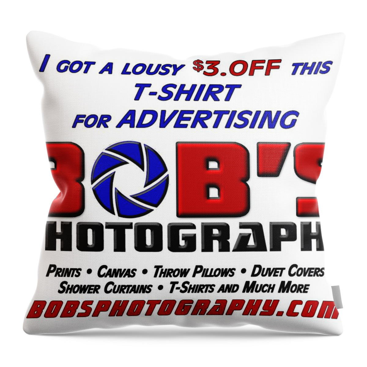 Discount Throw Pillow featuring the photograph Bobs Photography T-Shirt by Bob Slitzan