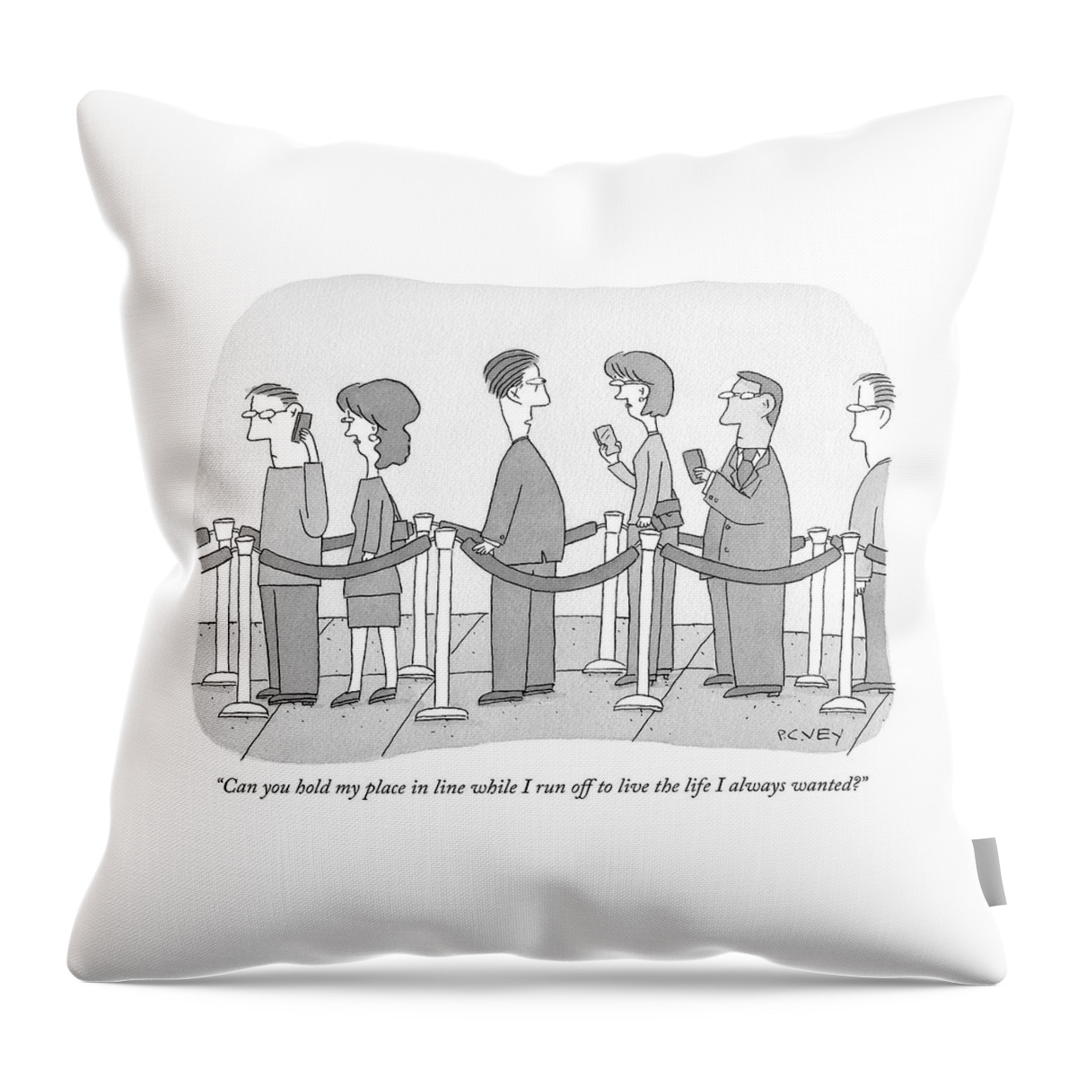 Can You Hold My Place In Line Throw Pillow