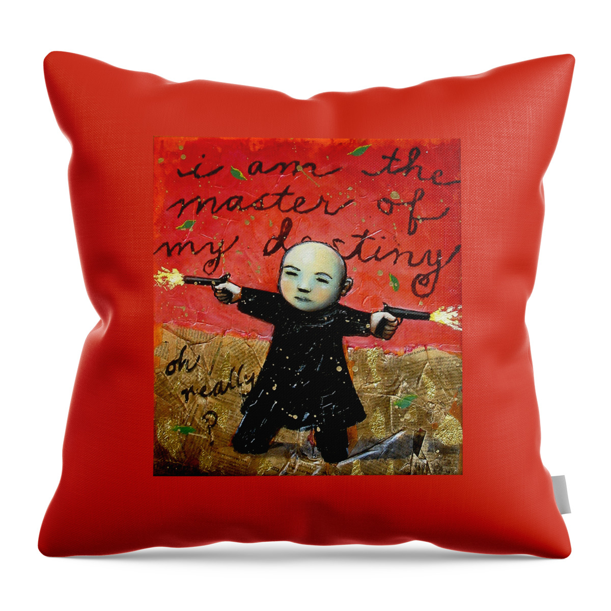 Funny Throw Pillow featuring the painting I Am the Master of My Destiny by Pauline Lim